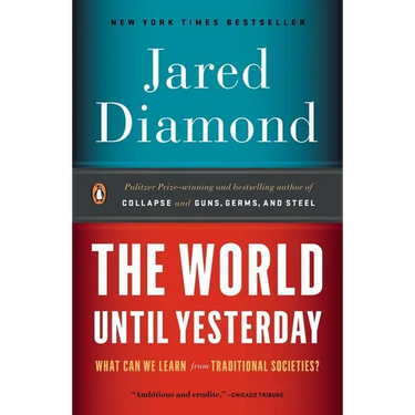 The World Until Yesterday: What Can We Learn from Traditional Societies?