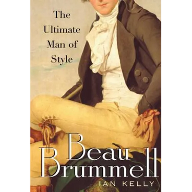 Beau Brummell: The Ultimate Man of Style