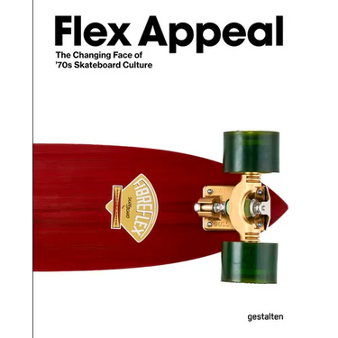 Flex Appeal: The Changing Face of '70s Skateboard Culture