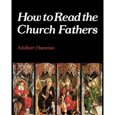 How to Read the Church Fathers