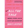 All the Rage: Mothers, Fathers, and the Myth of Equal Partnership