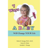 7 Ways a Baby Will Change Your Life