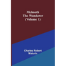 Melmoth the Wanderer (Volume 1)