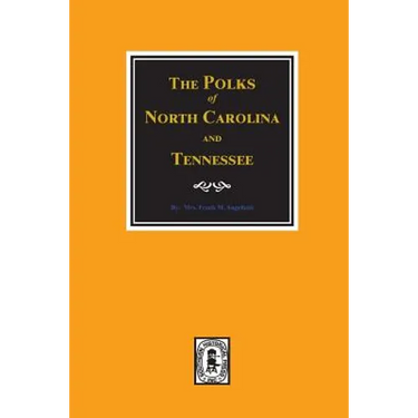 The Polks of North Carolina and Tennessee.