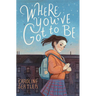Where You've Got to Be