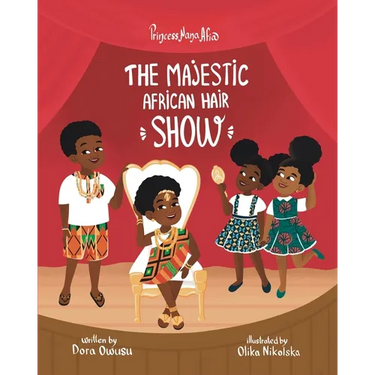 Princess Nana Afia: The Majestic African Hair Show