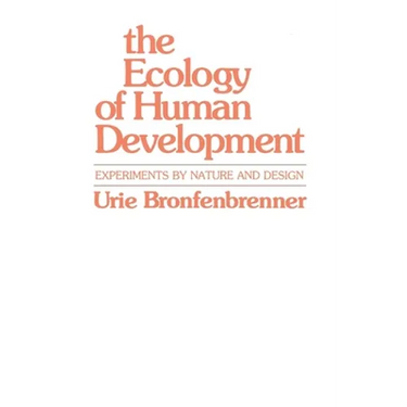 The Ecology of Human Development