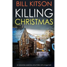 KILLING CHRISTMAS an absolutely addictive crime thriller with a huge twist