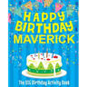 Happy Birthday Maverick - The Big Birthday Activity Book: Personalized Children's Activity Book