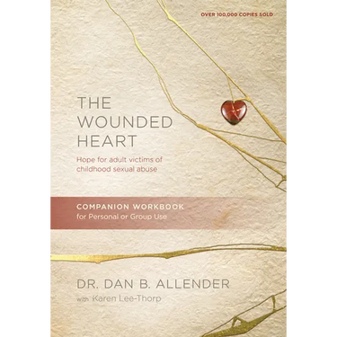 The Wounded Heart Companion Workbook: Hope for Adult Victims of Childhood Sexual Abuse