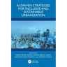 Ai-Driven Strategies for Inclusive and Sustainable Urbanization