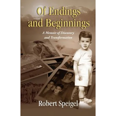 Of Endings and Beginnings: A Memoir of Discovery and Transformation