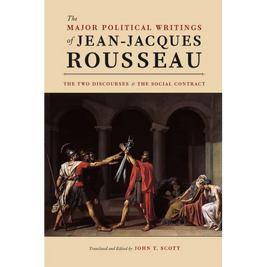 The Major Political Writings of Jean-Jacques Rousseau: The Two Discourses and the Social Contract