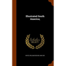Illustrated South America;