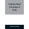 A laboratory manual of the anatomy of the rat