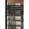 Genealogy of the Ela Family: Descendants of Israel Ela of Haverhill, Mass.