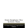 Grain Sorghums: How to Grow Them
