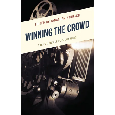 Winning the Crowd: The Politics of Popular Films