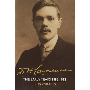 D. H. Lawrence: The Early Years 1885 1912: The Cambridge Biography of D. H. Lawrence