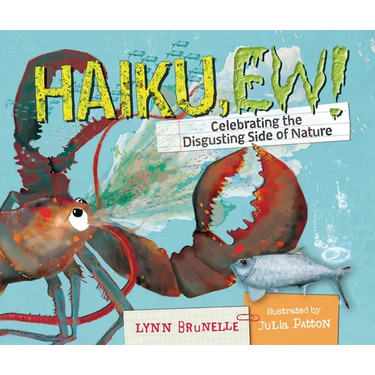 Haiku, Ew!: Celebrating the Disgusting Side of Nature