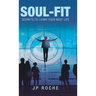 Soul-Fit: Secrets to Living Your Best Life