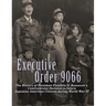 Executive Order 9066: The History of President Franklin D. Roosevelt's Controversial Decision to Intern Japanese American Citizens During World War II