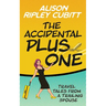 The Accidental Plus One: Travel Tales from a Trailing Spouse