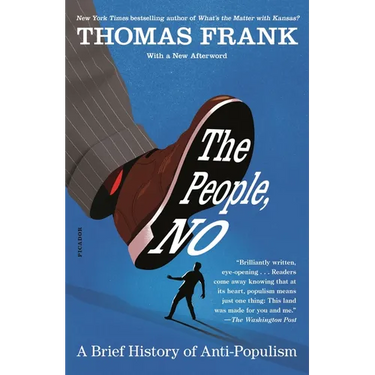 The People, No: A Brief History of Anti-Populism