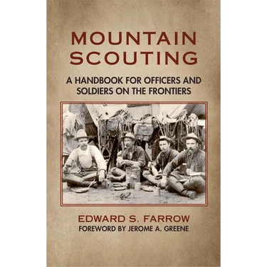 Mountain Scouting: A Handbook for Officers and Soldiers on the Frontiers