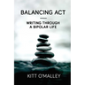 Balancing Act - Writing Through a Bipolar Life