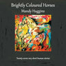 Brightly Coloured Horses
