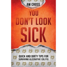 You Don't Look Sick: Quick and Dirty Tips for Surviving Ulcerative Colitis