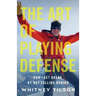 The Art of Playing Defense: How to Get Ahead by Not Falling Behind