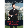 President Darcy: A Modern Pride and Prejudice Variation