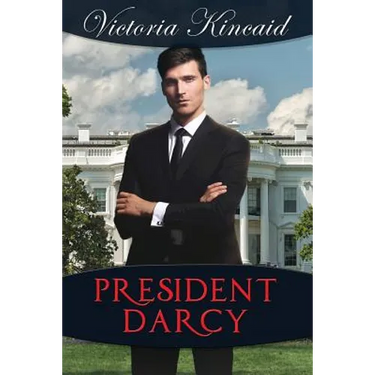 President Darcy: A Modern Pride and Prejudice Variation