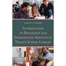 Introduction to Reference and Information Services in Today's School Library