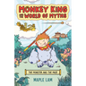 Monkey King and the World of Myths: The Monster and the Maze: A Graphic Novel