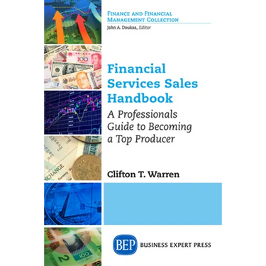 Financial Services Sales Handbook: A Professionals Guide to Becoming a Top Producer