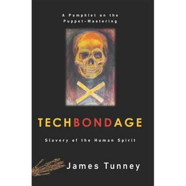 TechBondAge: Slavery of the Human Spirit