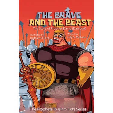 The Brave And The Beast: The Story Of Prophet David (Dawoud)