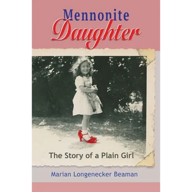 Mennonite Daughter: The Story of a Plain Girl