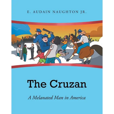 The Cruzan: A Melanated Man in America