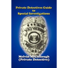 Private Detectives Guide to Special Investigations