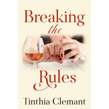 Breaking the Rules: An Adult Romantic Women's Fiction Novel