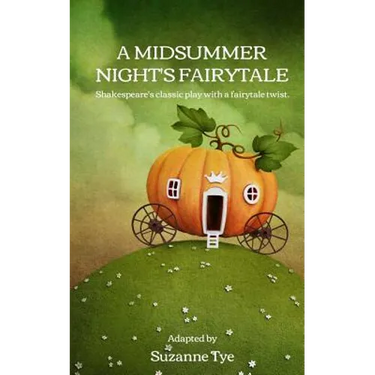 A Midsummer Night's Fairytale: Shakespeare's classic play with a fairytale twist