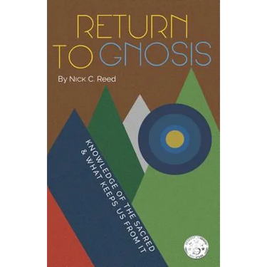 Return to Gnosis: Knowledge of the Sacred & What Keeps Us from It