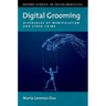 Digital Grooming: Discourses of Manipulation and Cyber-Crime