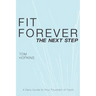 Fit Forever: The Next Step