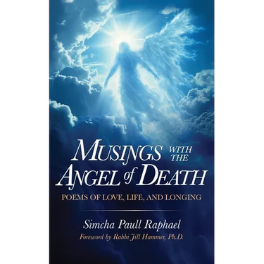 Musings With The Angel Of Death: Poems of Love, Life and Longing