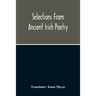 Selections From Ancient Irish Poetry
